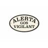 Badge Magnet & Steel Alerta Gos Vigilant 16,3 x 9,5 cm